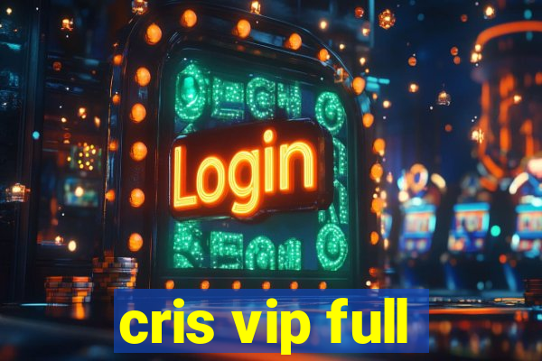 cris vip full